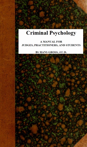 Criminal Psychology: A Manual for Judges, Practitioners, and Students Criminal Psychology: A Manual for Judges, Practitioners, and Students