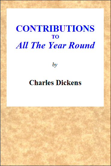 Contributions to All The Year Round Contributions to All The Year Round