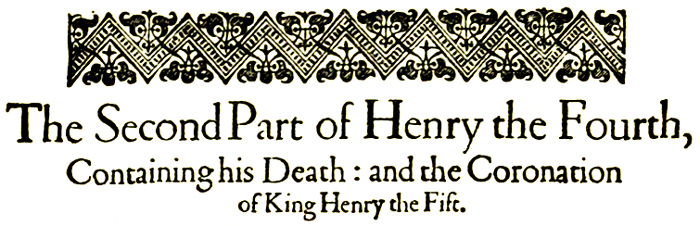 King Henry IV, the Second Part King Henry IV, the Second Part