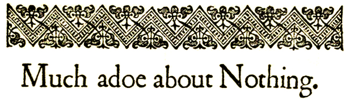 Much Ado about Nothing