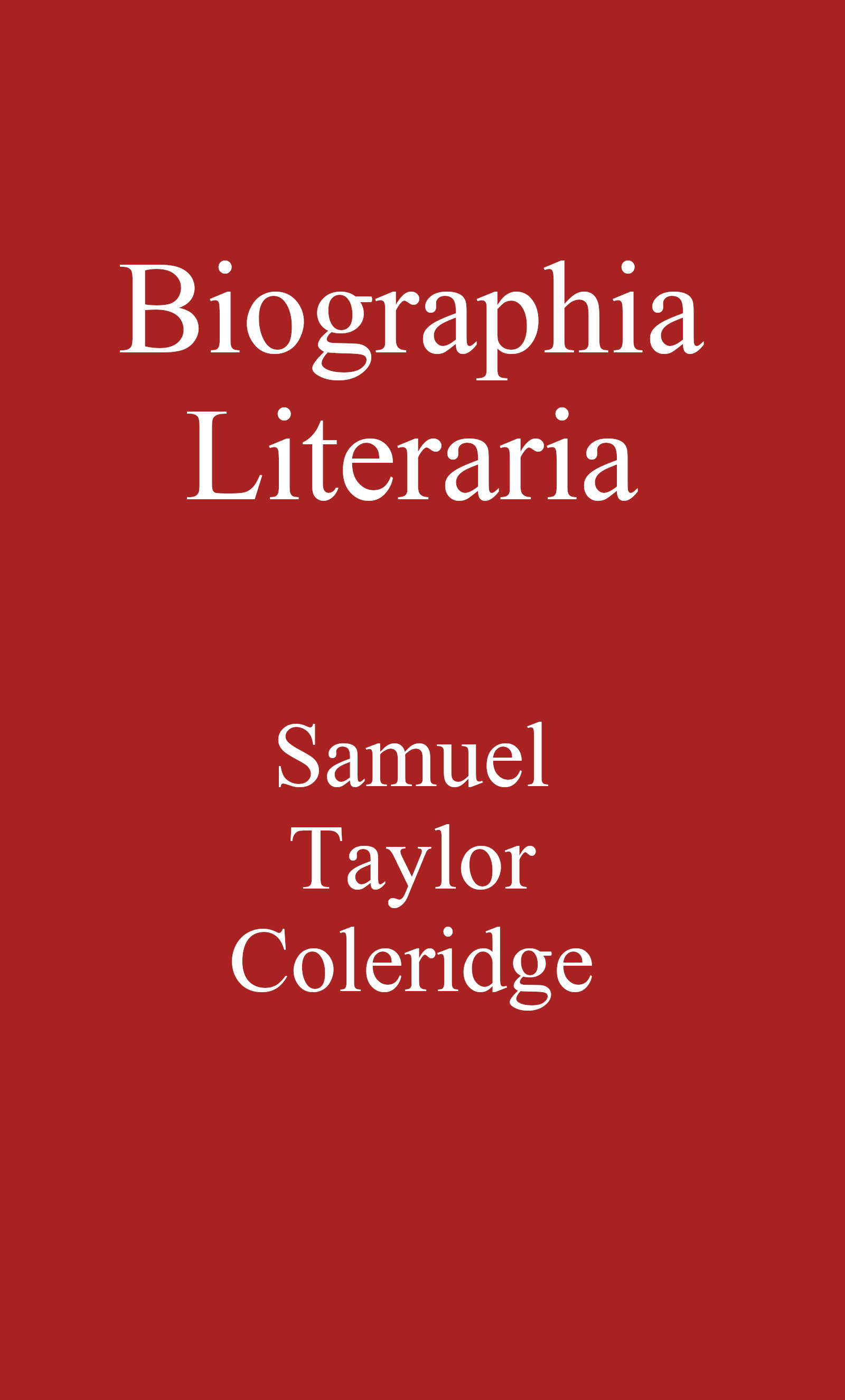 Biographia Literaria Biographia Literaria