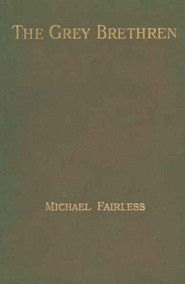 The Grey Brethren, and Other Fragments in Prose and Verse The Grey Brethren, and Other Fragments in Prose and Verse