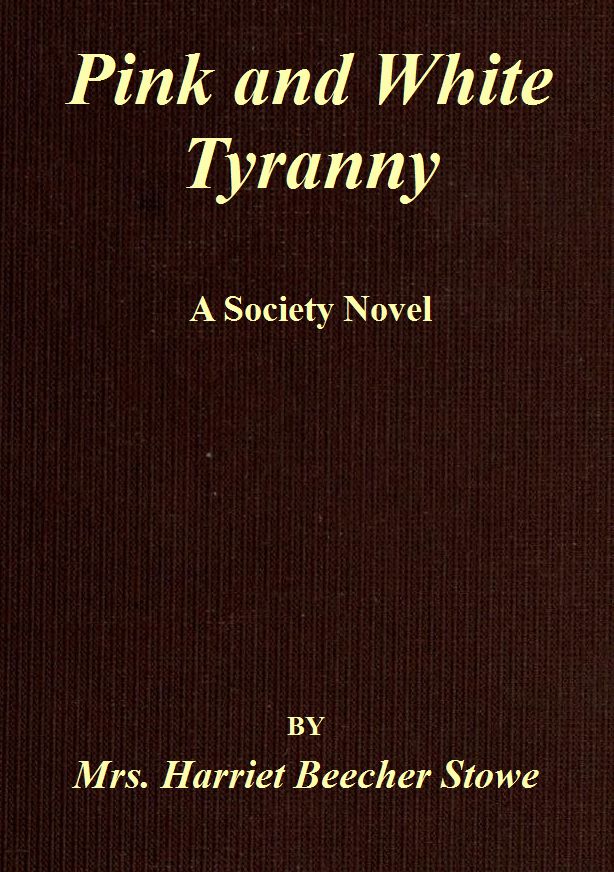 Pink and White Tyranny
A Society Novel
