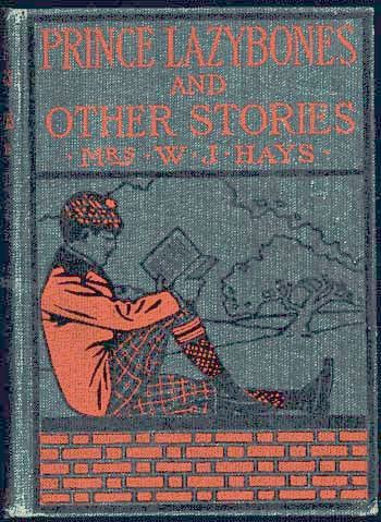 The Adventures of Prince Lazybones, and Other Stories The Adventures of Prince Lazybones, and Other Stories