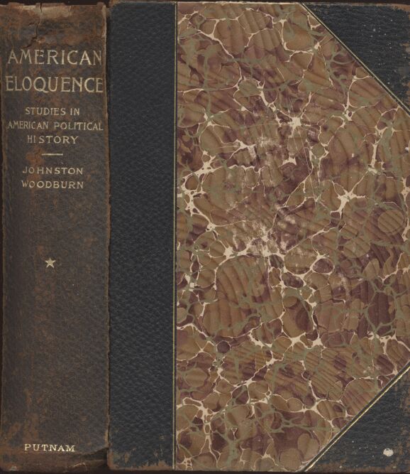 American Eloquence, Volume 1 Studies In American Political History (1896) American Eloquence, Volume 1 Studies In American Political History (1896)