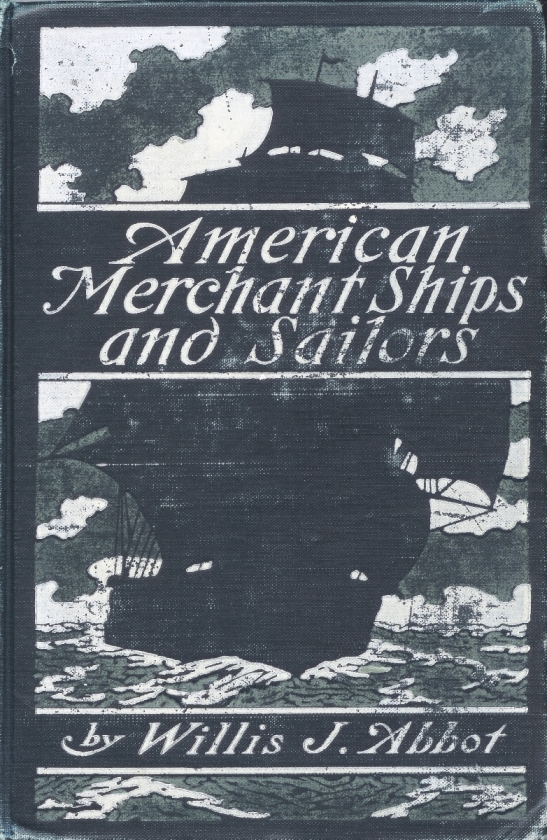 American Merchant Ships and Sailors American Merchant Ships and Sailors