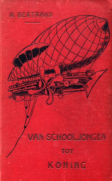 Van Schooljongen tot Koning Een verhaal samengesteld uit de aanteekeningen van Robert I, koning van Czernovië Van Schooljongen tot Koning Een verhaal samengesteld uit de aanteekeningen van Robert I, koning van Czernovië