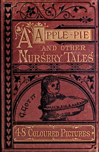 A Apple Pie and Other Nursery Tales A Apple Pie and Other Nursery Tales