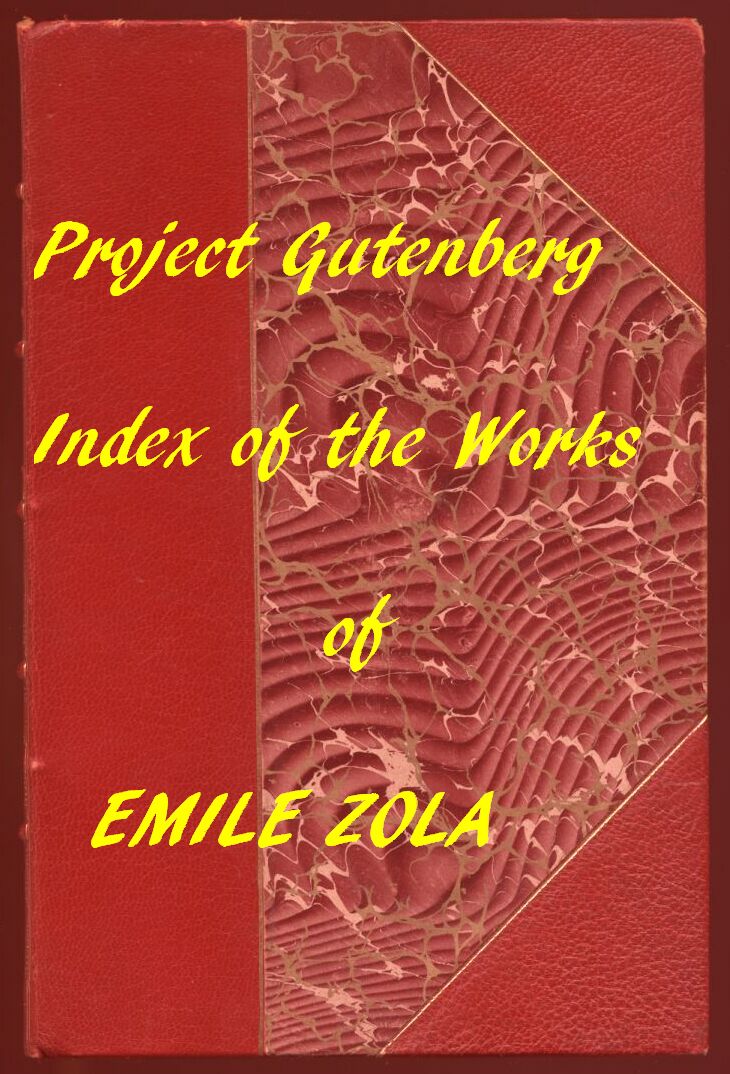 English Translations of Works of Emile Zola
An Index to the Project Gutenberg Works of Zola in English