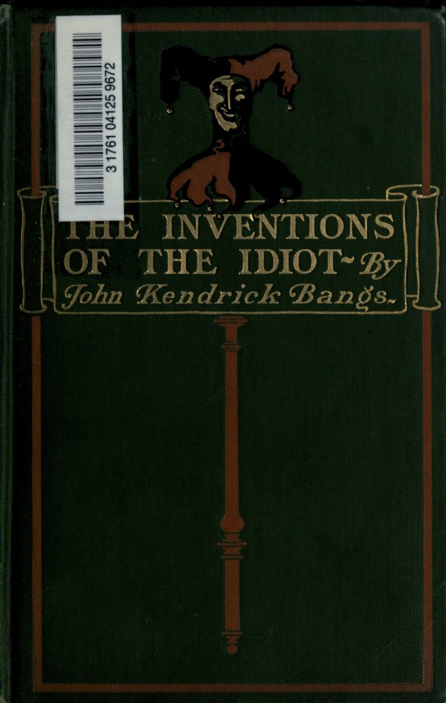 The Inventions of the Idiot The Inventions of the Idiot