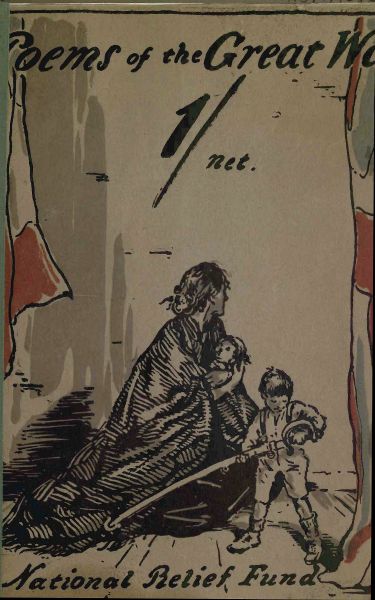 Poems of the Great War
Published on the Behalf of the Prince of Wales's National Relief Fund
