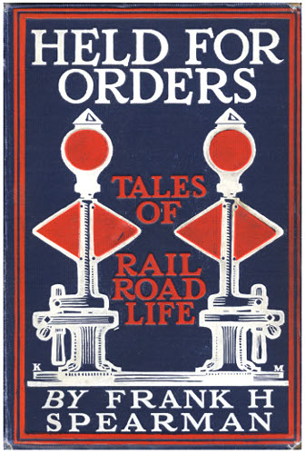 Held for Orders: Being Stories of Railroad Life Held for Orders: Being Stories of Railroad Life