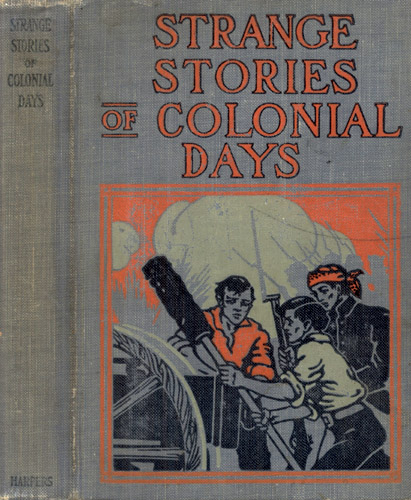 Strange Stories of Colonial Days Strange Stories of Colonial Days