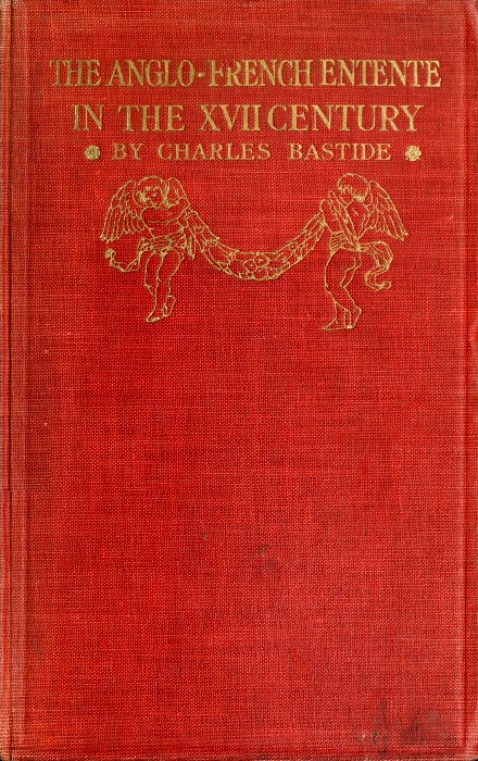 The Anglo-French Entente in the Seventeenth Century The Anglo-French Entente in the Seventeenth Century