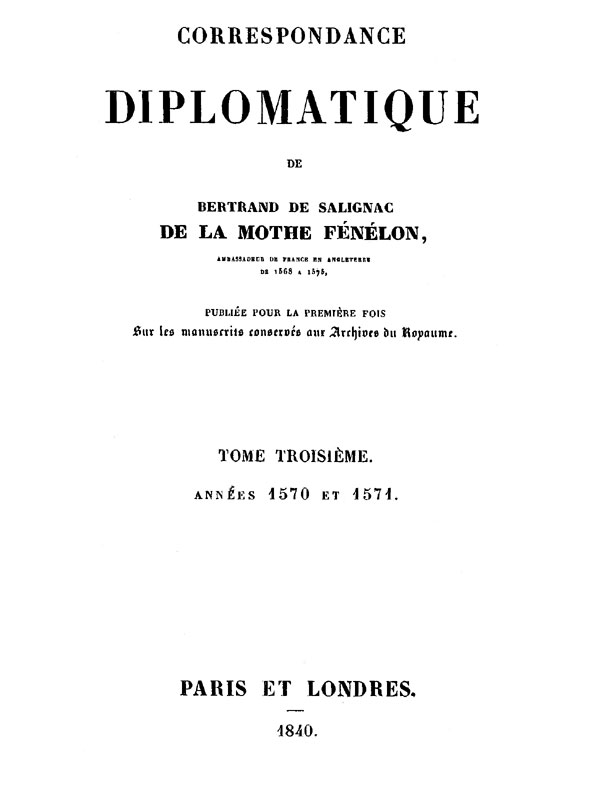 Bertrand de Salignac de La Mothe Fénélon'in Diplomatik Yazışmaları, Üçüncü Cilt