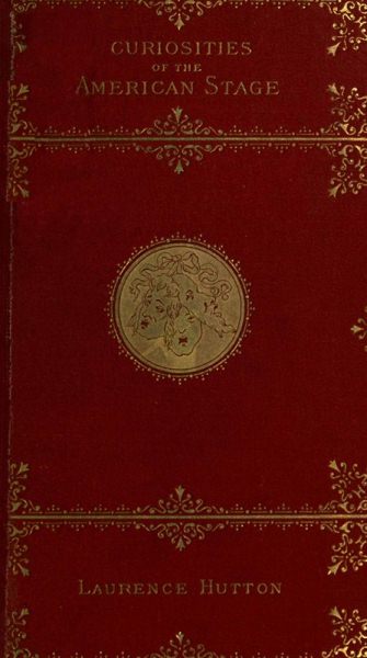 Curiosities of the American Stage Curiosities of the American Stage