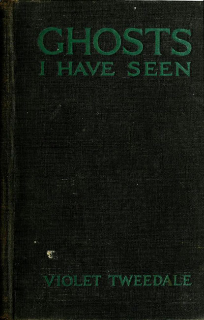 Ghosts I Have Seen, and Other Psychic Experiences Ghosts I Have Seen, and Other Psychic Experiences