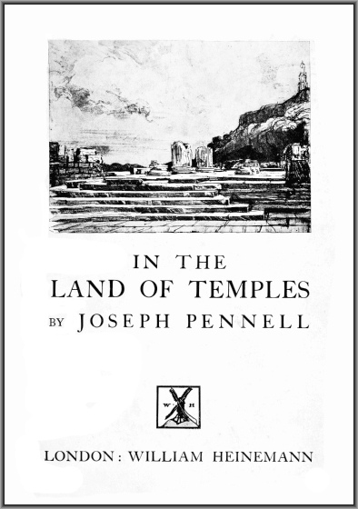 Joseph Pennell's Pictures in the Land of Temples
Reproductions of a Series of Lithographs Made by Him in the Land of Temples, March-June 1913, Together with Impressions and Notes by the Artist.