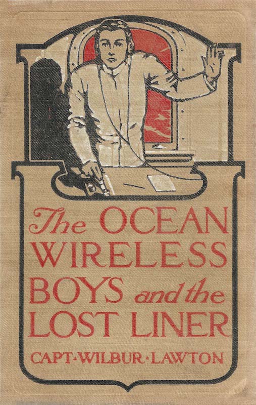 The Ocean Wireless Boys and the Lost Liner The Ocean Wireless Boys and the Lost Liner