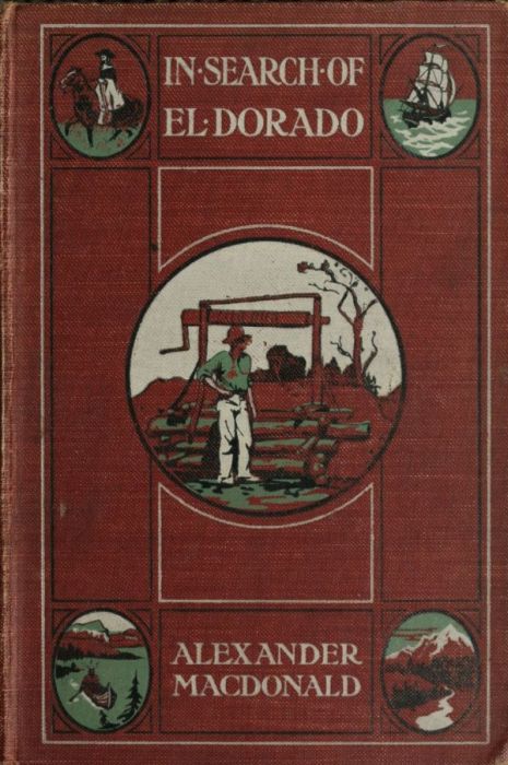 In Search of El Dorado: A Wanderer's Experiences In Search of El Dorado: A Wanderer's Experiences