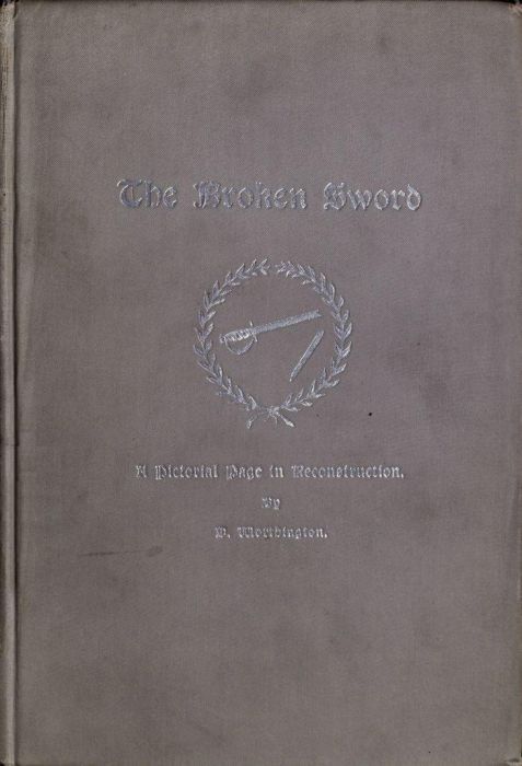 The Broken Sword; Or, A Pictorial Page in Reconstruction