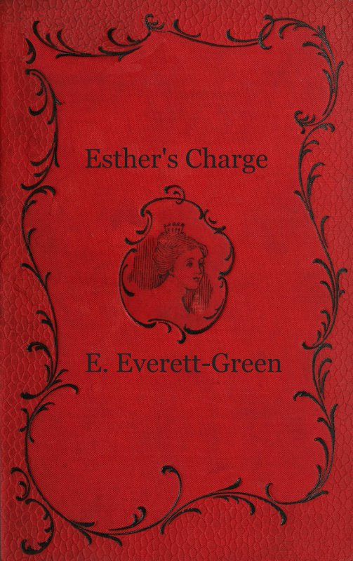 Esther's Charge: A Story for Girls Esther's Charge: A Story for Girls