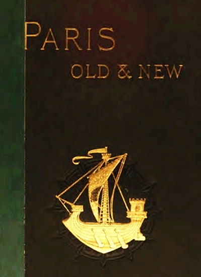 Old and New Paris: Its History, Its People, and Its Places, v. 1 Old and New Paris: Its History, Its People, and Its Places, v. 1