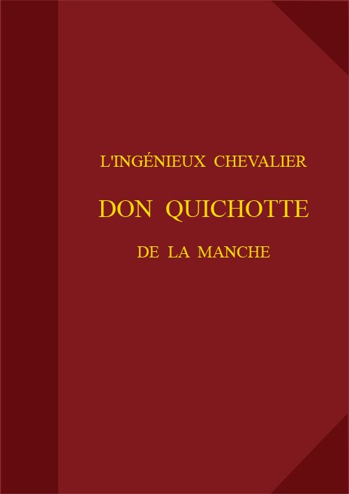 L'ingénieux chevalier Don Quichotte de la Manche L'ingénieux chevalier Don Quichotte de la Manche
