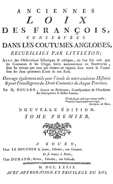 Anciennes loix des François, conservées dans les coutumes angloises, recueillies par Littleton, Vol. I Anciennes loix des François, conservées dans les coutumes angloises, recueillies par Littleton, Vol. I