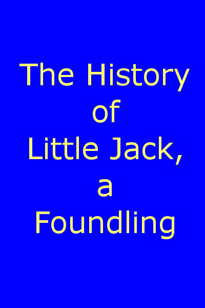 The History of Little Jack, a Foundling The History of Little Jack, a Foundling