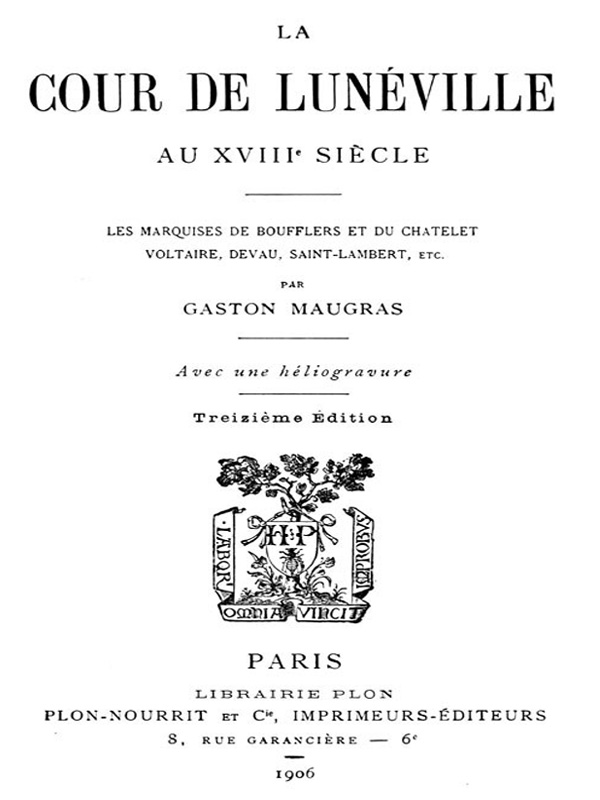 La Cour de Lunéville au XVIIIe siècle Les marquises de Boufflers et du Châtelet, Voltaire, Devau, Saint-Lambert, etc. La Cour de Lunéville au XVIIIe siècle Les marquises de Boufflers et du Châtelet, Voltaire, Devau, Saint-Lambert, etc.