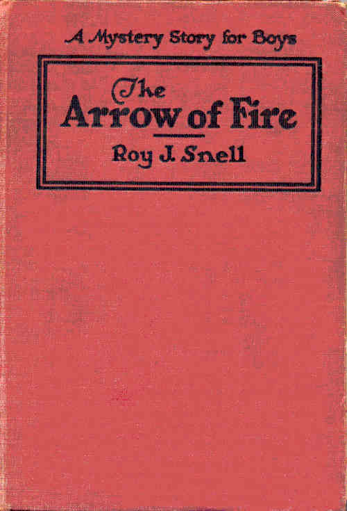 The Arrow of Fire A Mystery Story for Boys The Arrow of Fire A Mystery Story for Boys
