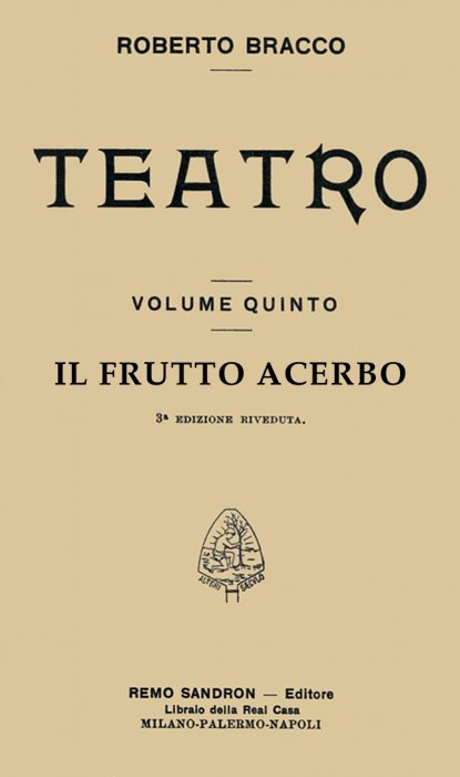 Il frutto acerbo: Commedia in tre atti Il frutto acerbo: Commedia in tre atti