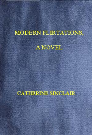 Modern Flirtations: A Novel Modern Flirtations: A Novel
