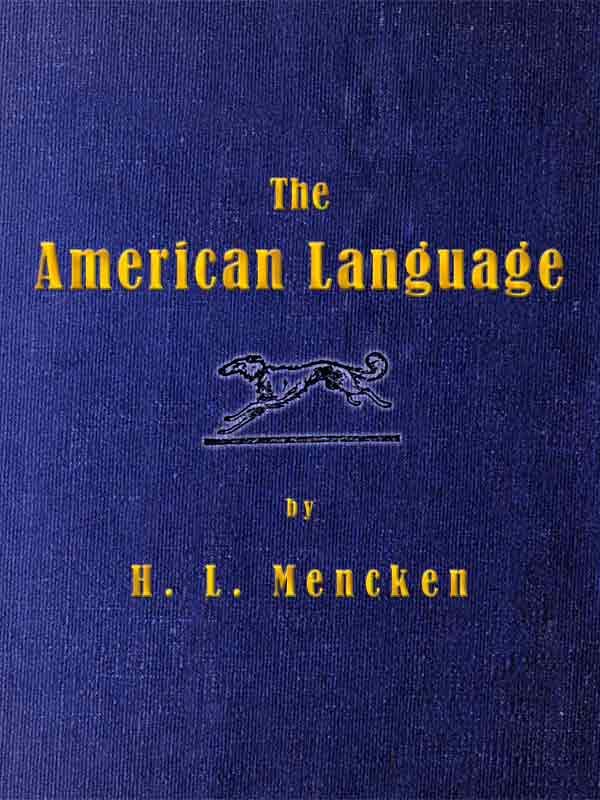 The American Language A Preliminary Inquiry into the Development of English in the United States The American Language A Preliminary Inquiry into the Development of English in the United States