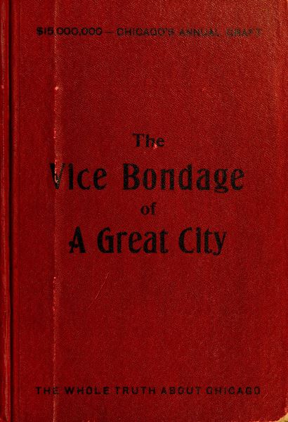 The Vice Bondage of a Great City; or, the Wickedest City in the World
