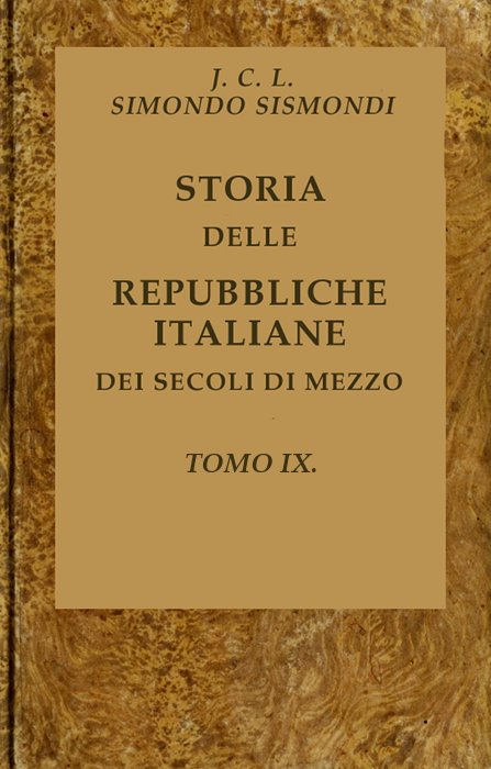 Storia delle repubbliche italiane dei secoli di mezzo, v. 09 (of 16)
