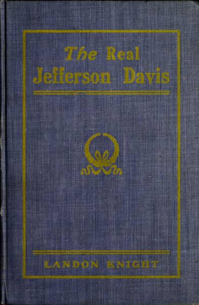 The Real Jefferson Davis The Real Jefferson Davis