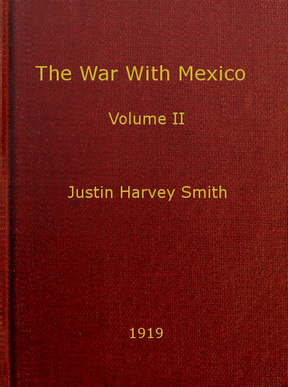 The War with Mexico, Volume 2 (of 2) The War with Mexico, Volume 2 (of 2)