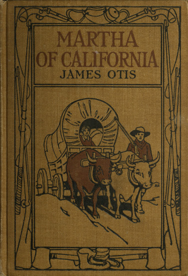 Martha of California: A Story of the California Trail Martha of California: A Story of the California Trail