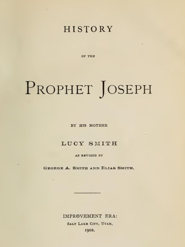 History of the Prophet Joseph, by His Mother History of the Prophet Joseph, by His Mother
