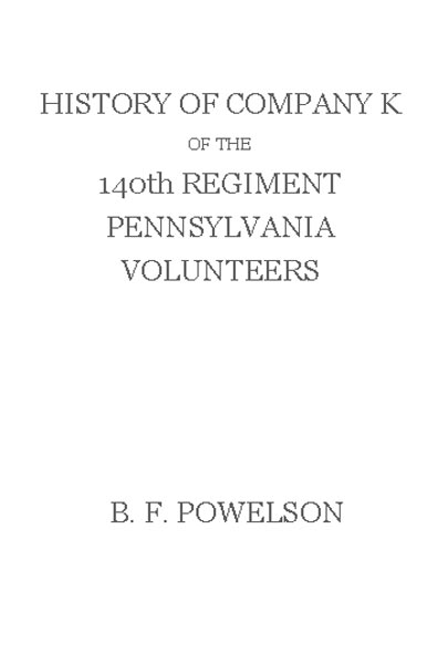 140. Piyade Tugayı Pennsylvania Gönüllüleri K Şirketi'nin Tarihi (1862-65) 140. Piyade Tugayı Pennsylvania Gönüllüleri K Şirketi'nin Tarihi (1862-65)