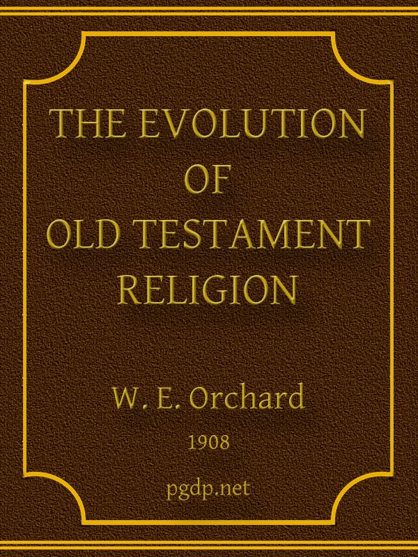 The Evolution of Old Testament Religion The Evolution of Old Testament Religion
