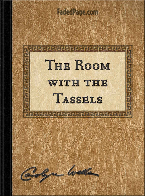The Room with the Tassels The Room with the Tassels