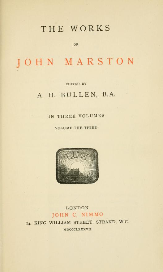 The Works of John Marston. Volume 3 The Works of John Marston. Volume 3