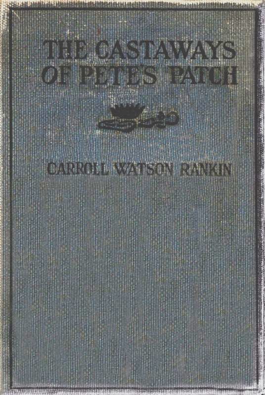 The Castaways of Pete's Patch
(A Sequel to The Adopting of Rosa Marie)
