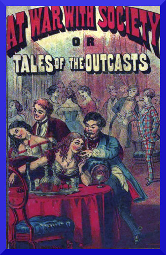 At War with Society; or, Tales of the Outcasts At War with Society; or, Tales of the Outcasts