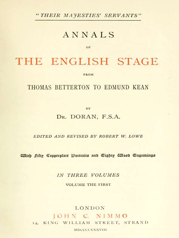 "Their Majesties' Servants." Annals of the English Stage (Volume 1 of 3)