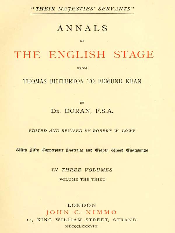"Their Majesties' Servants." Annals of the English Stage (Volume 3 of 3)