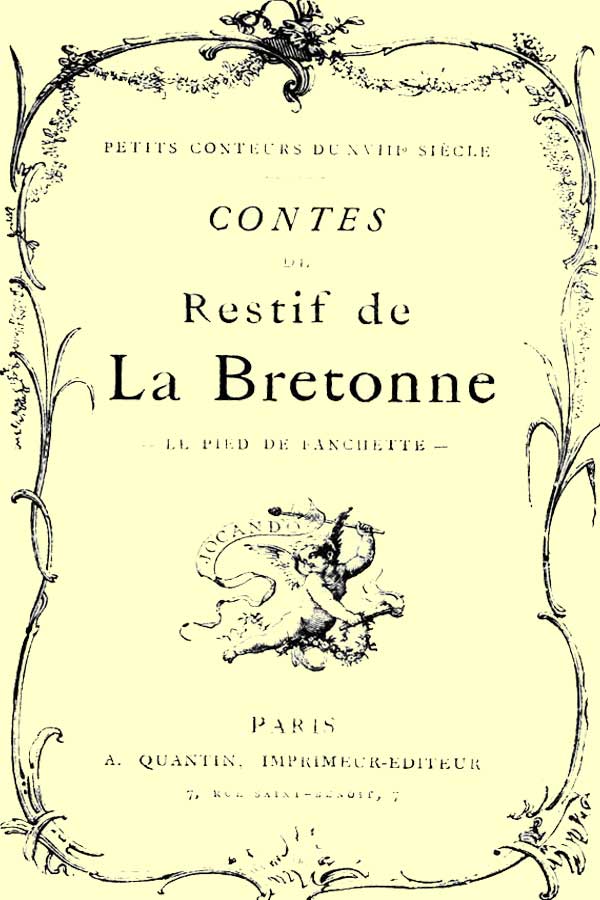 Contes de Restif de la Bretonne Le Pied de Fanchette, ou, le Soulier couleur de rose Contes de Restif de la Bretonne Le Pied de Fanchette, ou, le Soulier couleur de rose